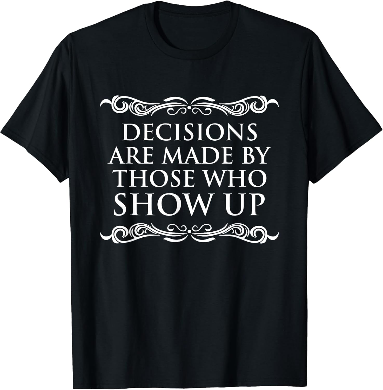 Decisive Decisions Tees