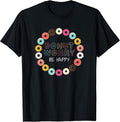 Donut Worry Be Happy TShirt