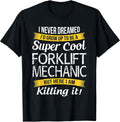 Forklift Mechanic T Shirt Only
