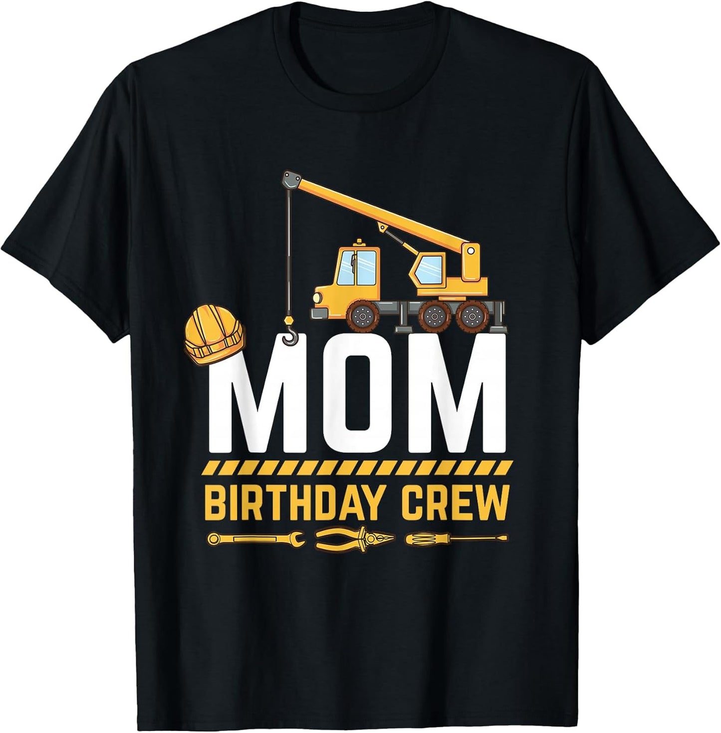 Mom Birthday Crew Construction T-Shirt