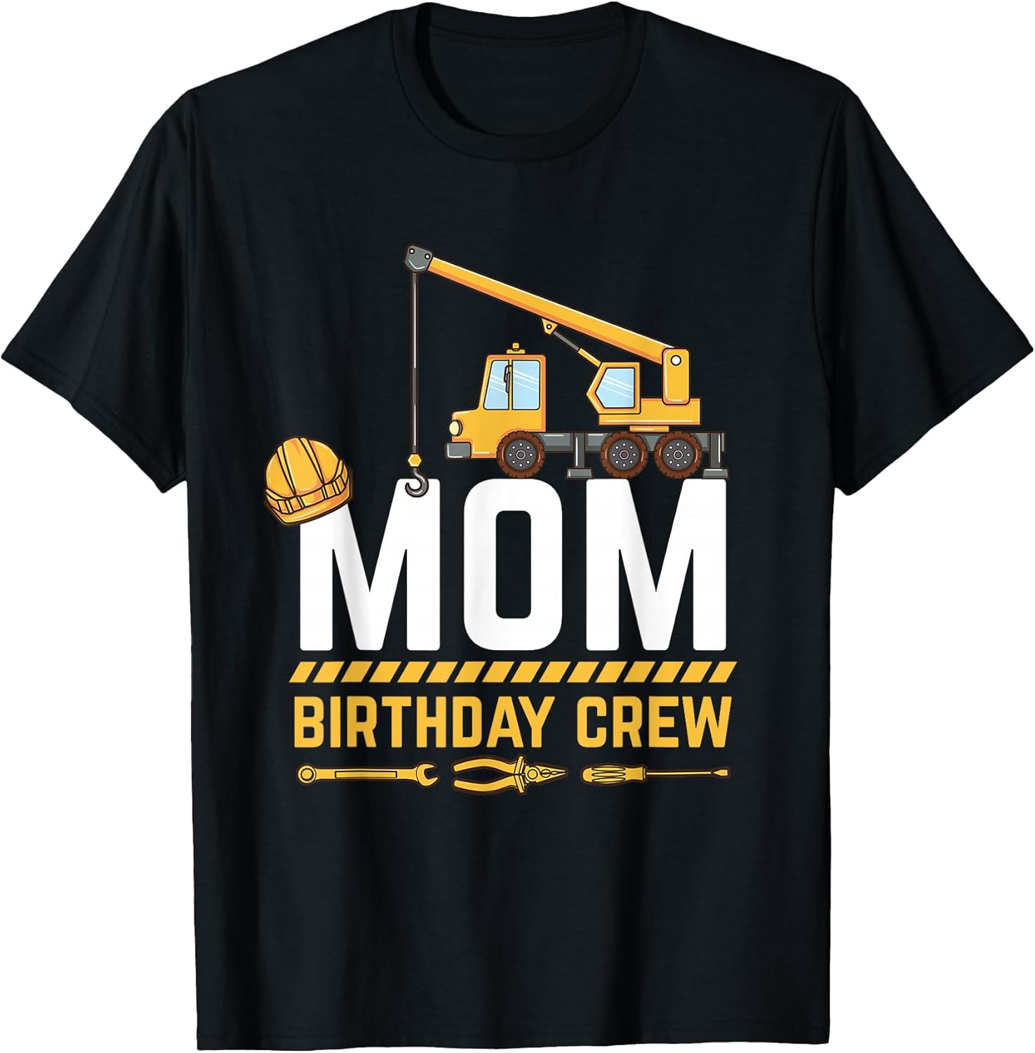 Mom Birthday Crew Construction T-Shirt