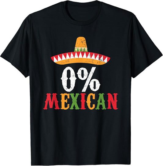 0% Mexican Cinco De Mayo Fiesta Sombrero Funny T-Shirt
