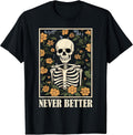 Halloween Never Better Skeleton Shirt Tee Shop