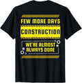 Mens Few More Days Construction Funny Back Print T-Shirt