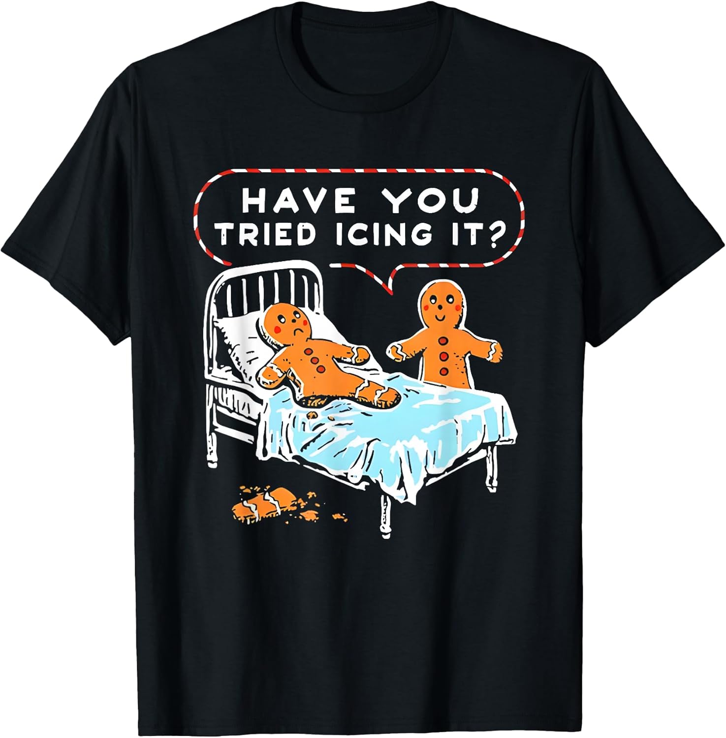 Have You Tried Icing It Gingerbread Holiday Tees