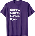 Funny Sorry Can't Cows Bye Gift