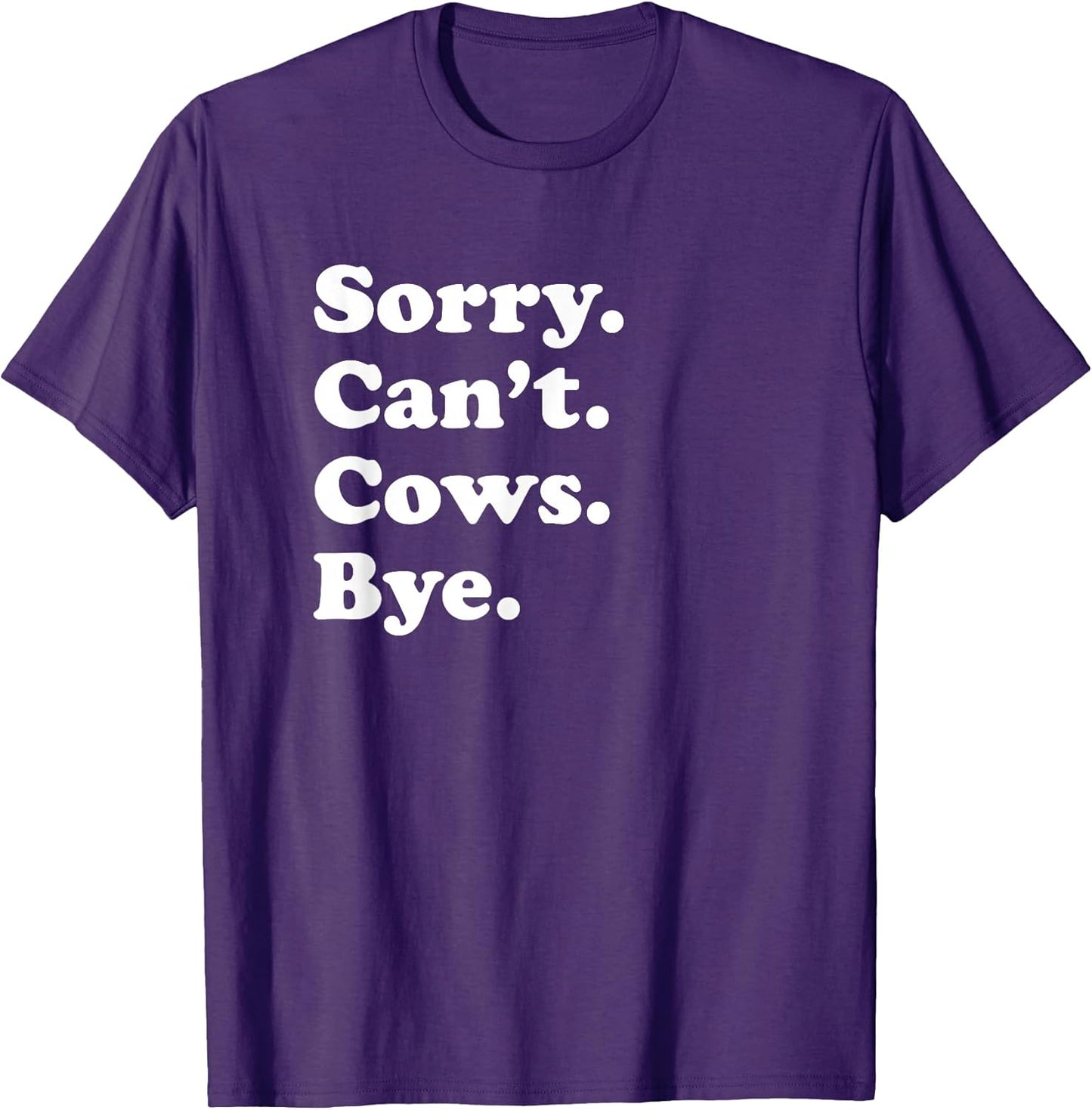 Funny Sorry Can't Cows Bye Gift