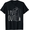 I Put Out Funny Firefighter T-Shirts & Gifts