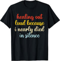 Healing Out Loud Because I Nearly D!ed In Silence