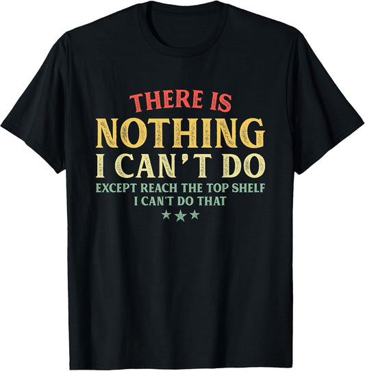 There Is Nothing I Can't Do Short Girls Boys Funny