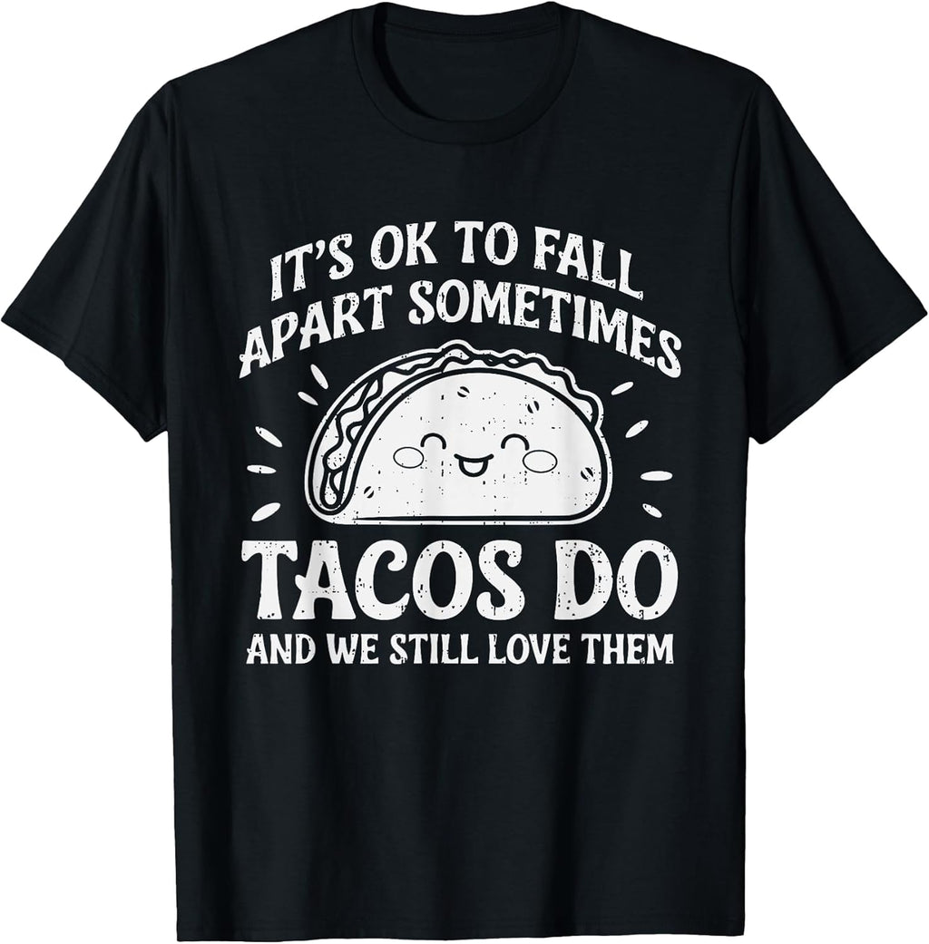 Motivational Mental Health Ok To Fall Apart Taco Awareness T-Shirt