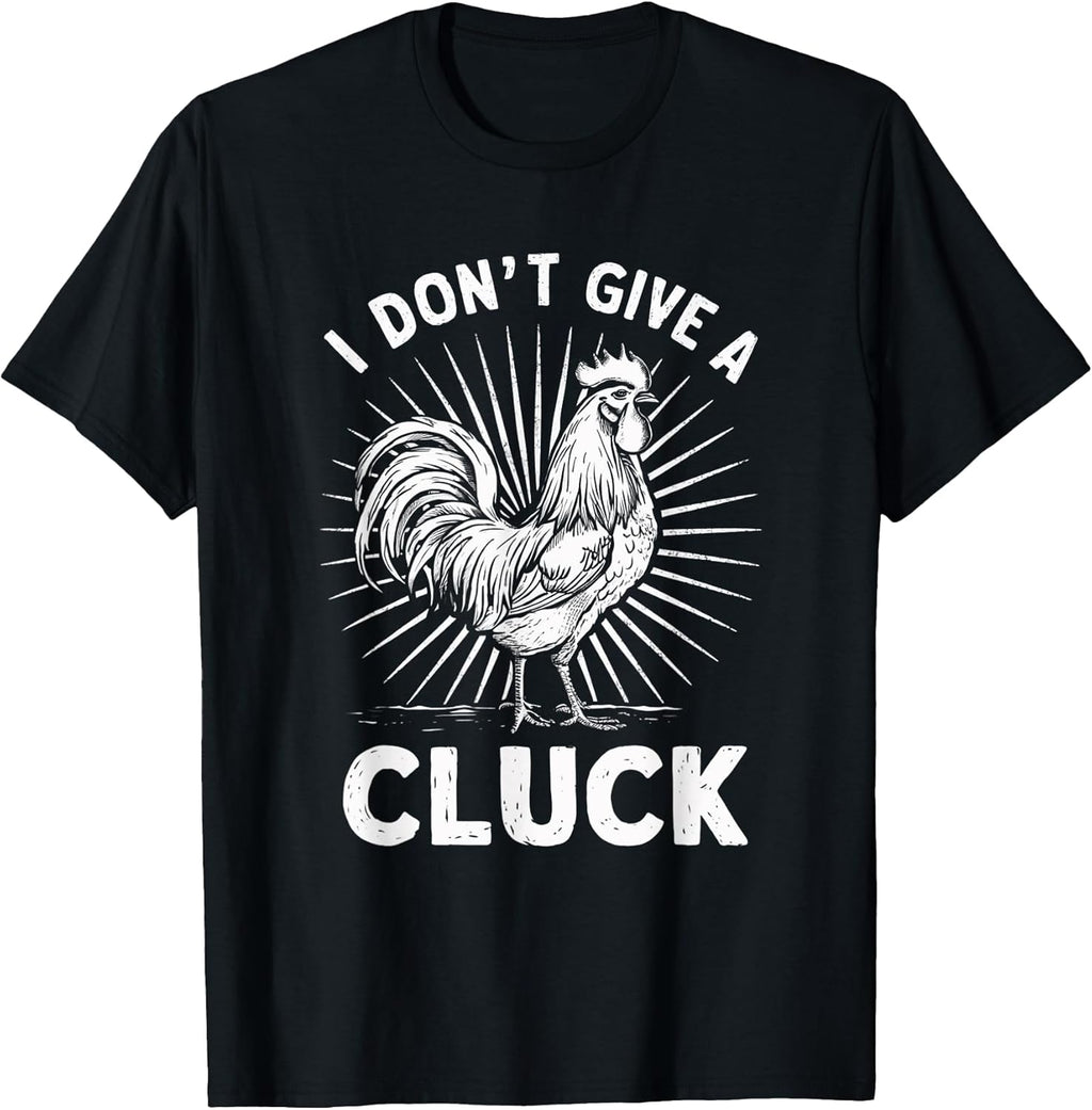 I Don’t Give A Cluck Farmer Chicken Humor Life