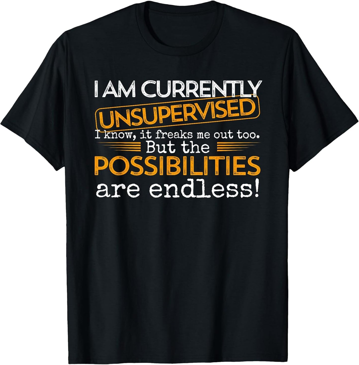 Currently Unsupervised Novelty Graphic Sarcastic Men Women T-Shirt