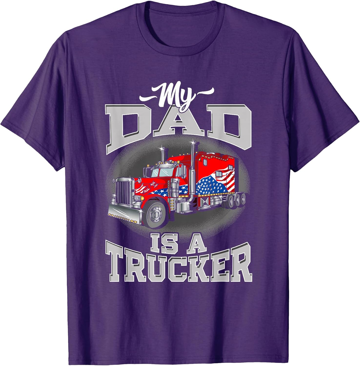 My-dad is a trucker. Truck Drivers Apparel