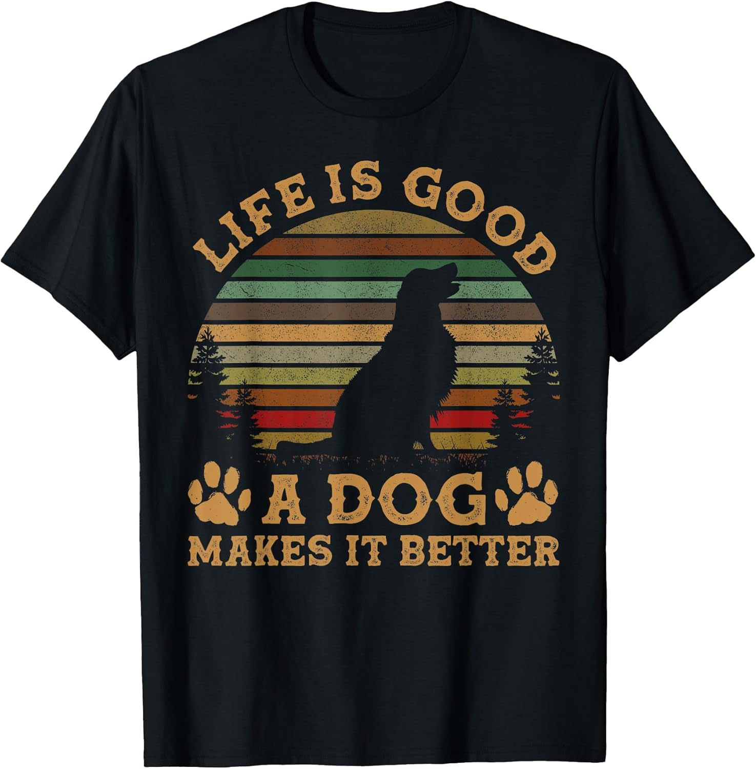 Life Is Funny Good A Dog Makes It Better Vintage