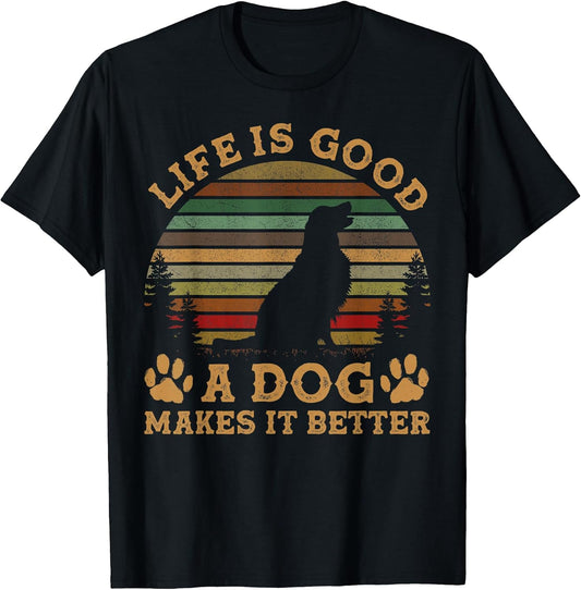 Life Is Funny Good A Dog Makes It Better Vintage