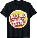 Funny Dad Bod Powered By Snacks And Naps Merch