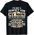I'm Not a Perfect Son But My Mom Loves Me Mother's Day Men T-Shirt