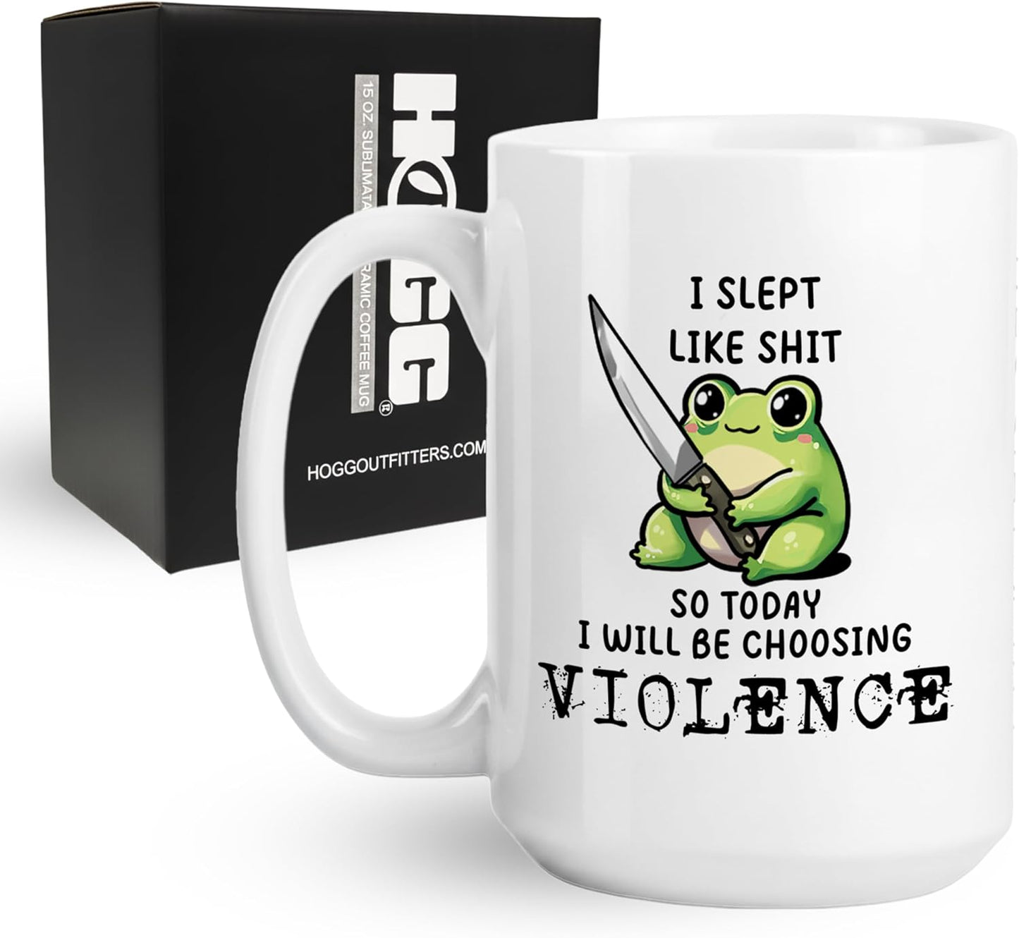 Hogg I Slept Like Shit So Today I Will Be Choosing Violence Mug, 15 oz Ceramic Grumpy Coffee Cup, Frog Mug, I Slept Like Shit Coffee Cup, Choosing Violence