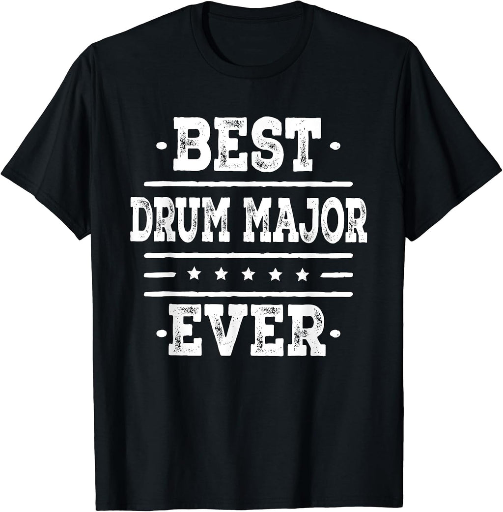 Best Drum Major Ever T-shirt Marching Band Music Gift Tee