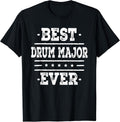 Best Drum Major Ever T-shirt Marching Band Music Gift Tee
