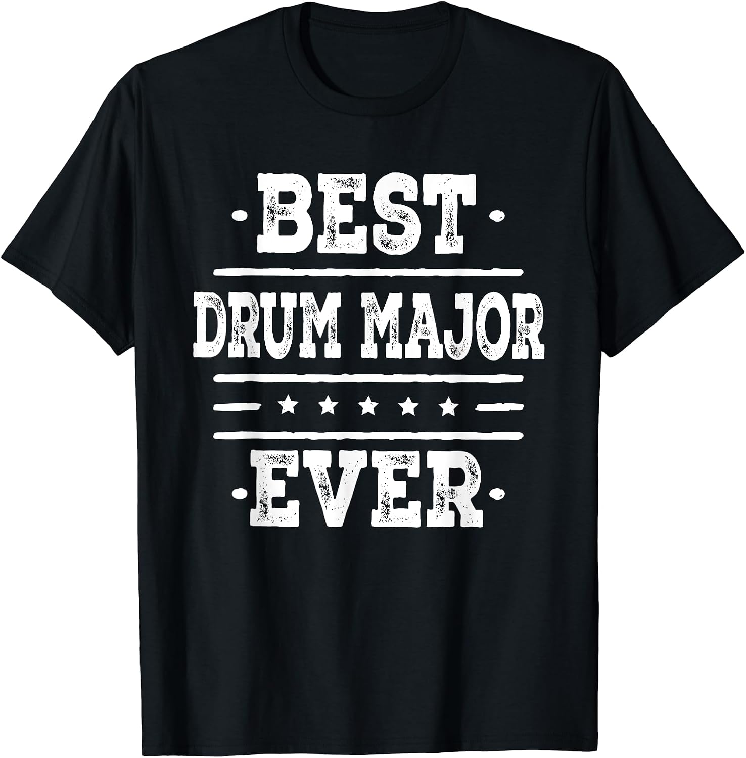 Best Drum Major Ever T-shirt Marching Band Music Gift Tee
