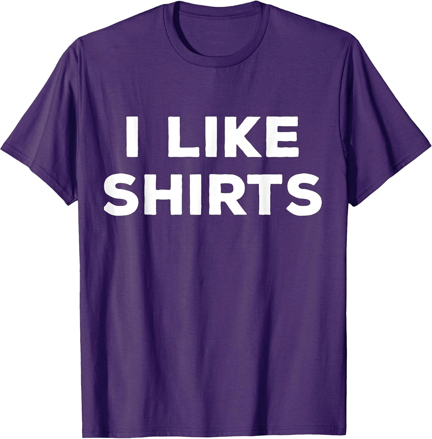 T-Shirt That says I like shirts