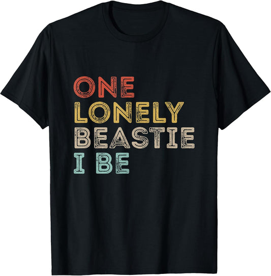 One Lonely Beastie I Be Funny Quote Sarcastic T-Shirt