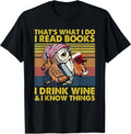 That's What I Do I Read Books I Drink Wine Tees