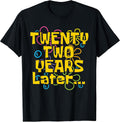 Twenty Two 22 Years Later Birthday Meme Party Tees