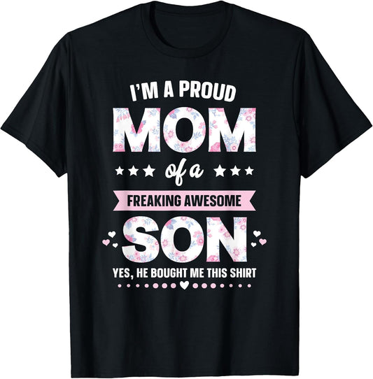 I'm A Proud Mom Shirt Gift from Son to Mom Funny Mothers Day T-Shirt
