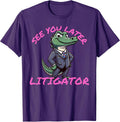 Funny Lawyer See You Later Litigator Attorney