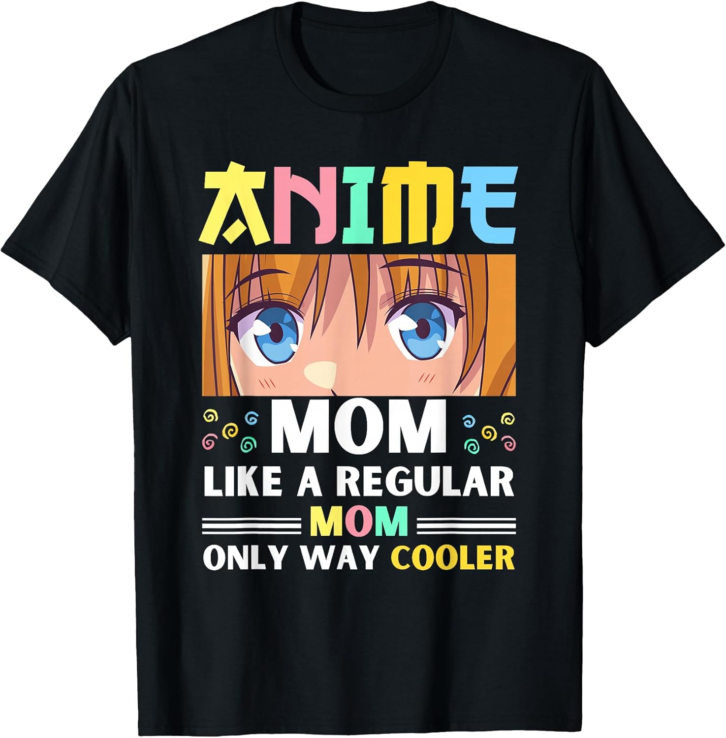 Anime Mom Like A Regular Mom Only Way Cooler Kawaii T-Shirt