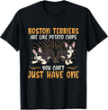 Boston Terriers Are Like Dog Owner Boston Terrier Men Women T-Shirt