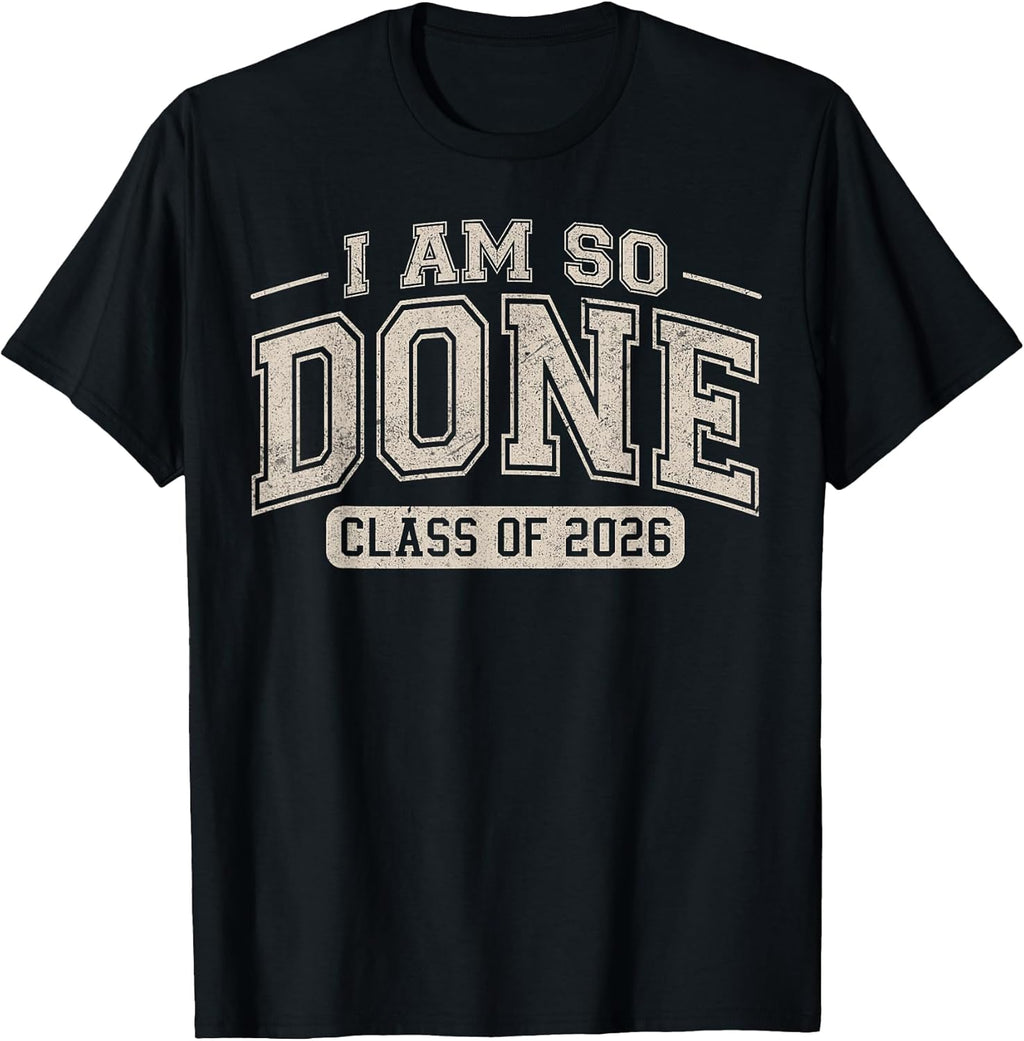 Funny DONE Class Of 2026 Tee Graduation Seniors