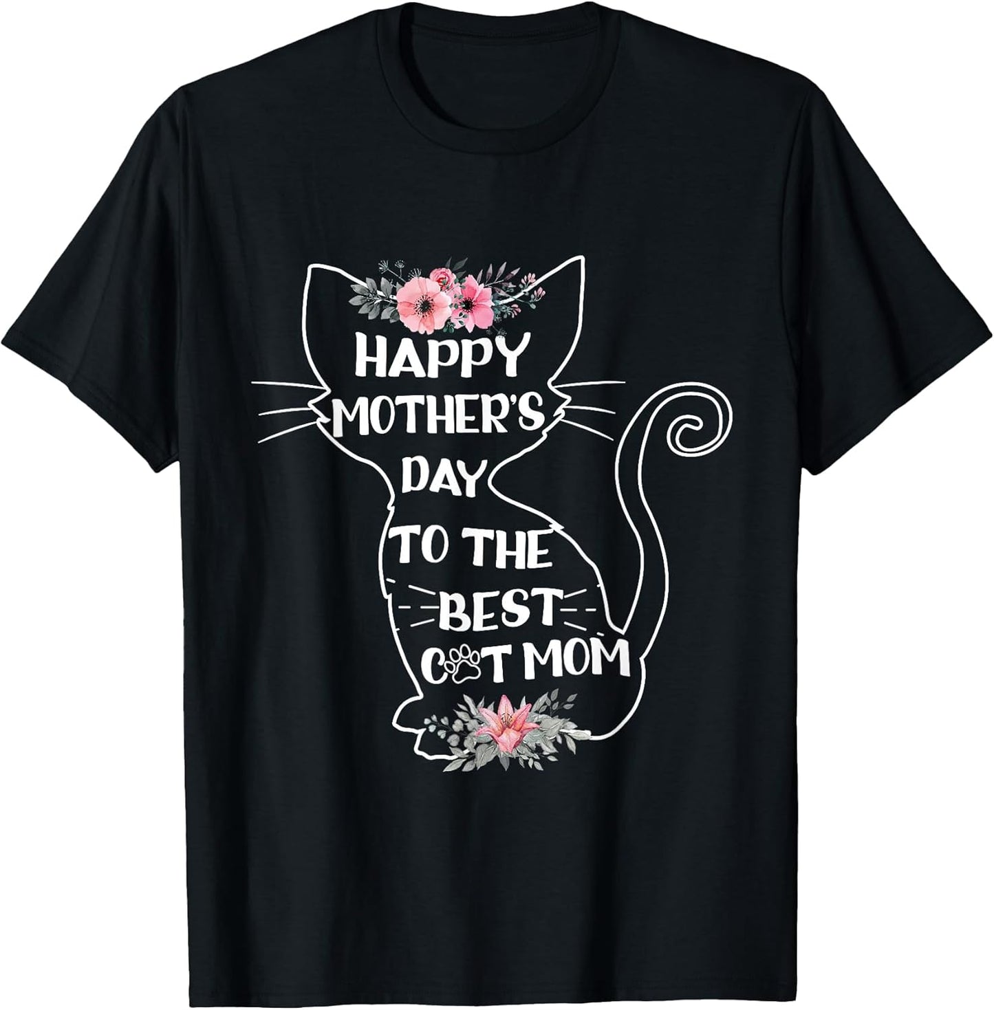 Happy Mother's Day to The Best Cat Mom Mothers Day Cat Lover T-Shirt