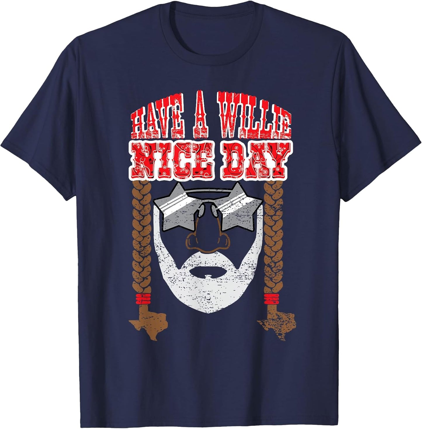 Retro Country Music Fan Texas Proud - Have a Willie Nice Day T-Shirt