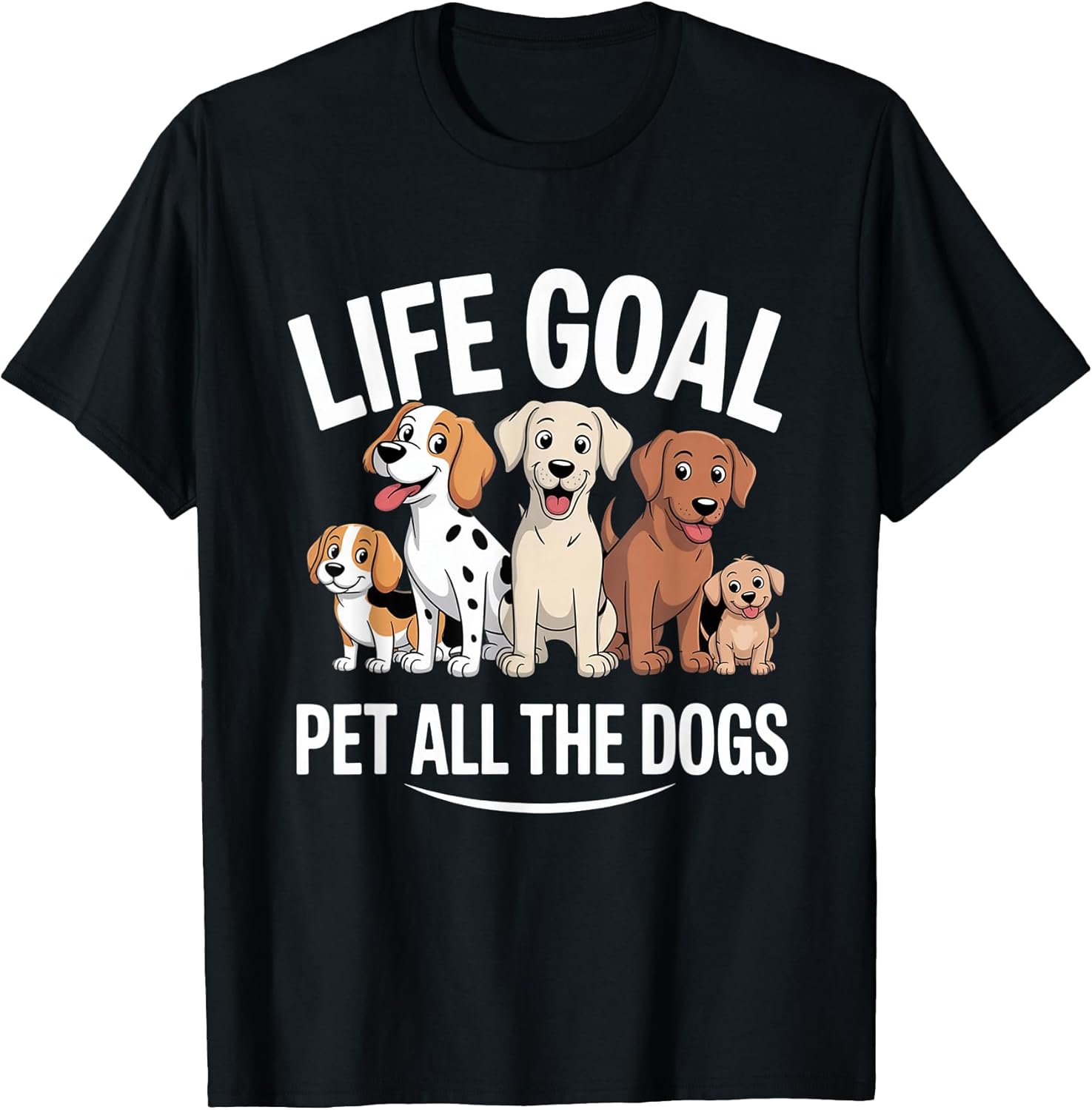 Life Goal Pet All The Dogs Women Dog Lovers Funny Dog Mom T-Shirt