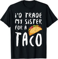 I'd Trade My Sister Brother For A Taco SET DESIGNS