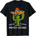 Funny Nacho Average Psych Nurse for Women