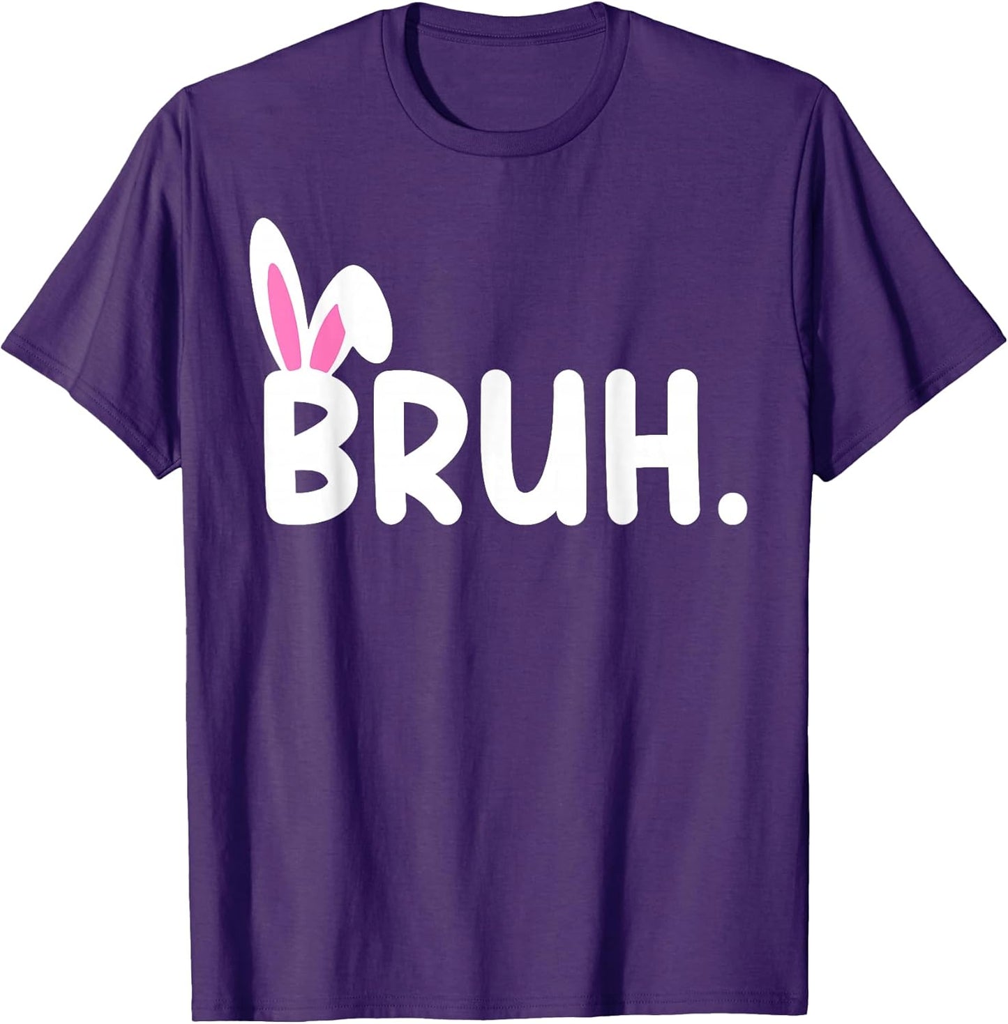 Bruh Easter Day Funny Bunny Eggs hunting Shirt