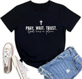 Women Pray Wait Trust Soft Tees Cute Graphic T Shirts