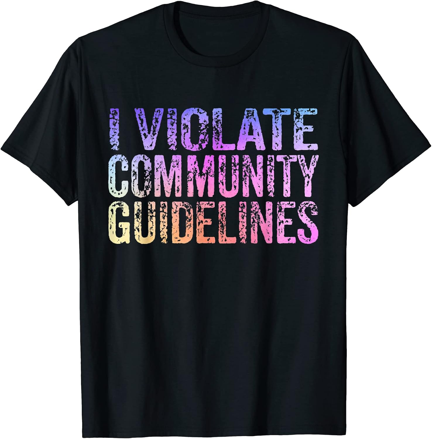 I Violate Community Guidelines Neighbor Gifts Tees