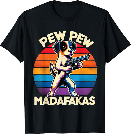 Pew Peww Madafakas Dog Lover Meme Men Women