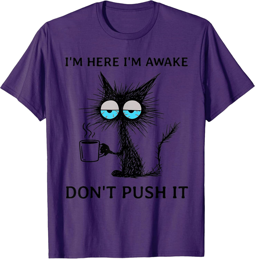 Cat Funny Cat Sarcastic I'm Awake Don't Push It