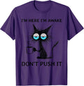 Cat Funny Cat Sarcastic I'm Awake Don't Push It