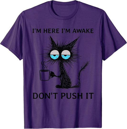 Cat Funny Cat Sarcastic I'm Awake Don't Push It