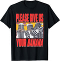 Please Give Us Your Banana Aliens Anime T-Shirt