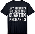 Cool Quantum Mechanics Humor Quote Merch