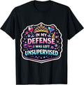 In My Defence I Was Left Unsupervised Women Merch